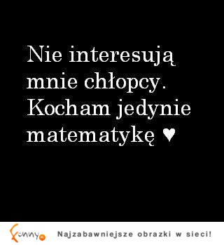 Nie interesują mnie chłopcy, kocham...