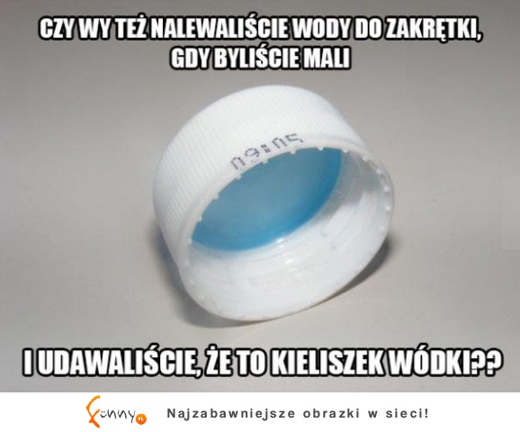 Robiliście tak