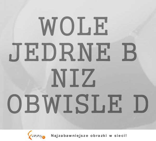 Jędre B czy obwisłe D? ;D