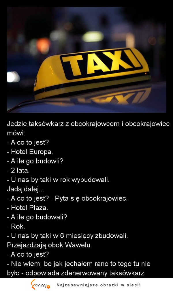 Jedzie taksówkarz z obcokrajowcem i obcokrajowiec pyta o budynki w KRAKOWIE :D