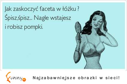 Jak zaskoczyć faceta w łóżku? ;)