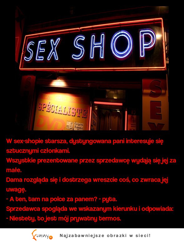 W sex-shopie starsza, dystyngowana pani interesuje się sztucznymi członkami.  Ale pomyłka! Zobacz ! XD