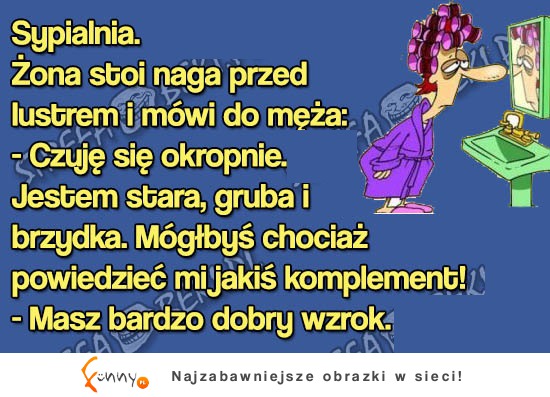 Żona prosi męża o jakiś komplement. Co on powiedział! HAHA MASAKRA! Żona prosi męża o jakiś komplement. Co on powiedział! HAHA MASAKRA!