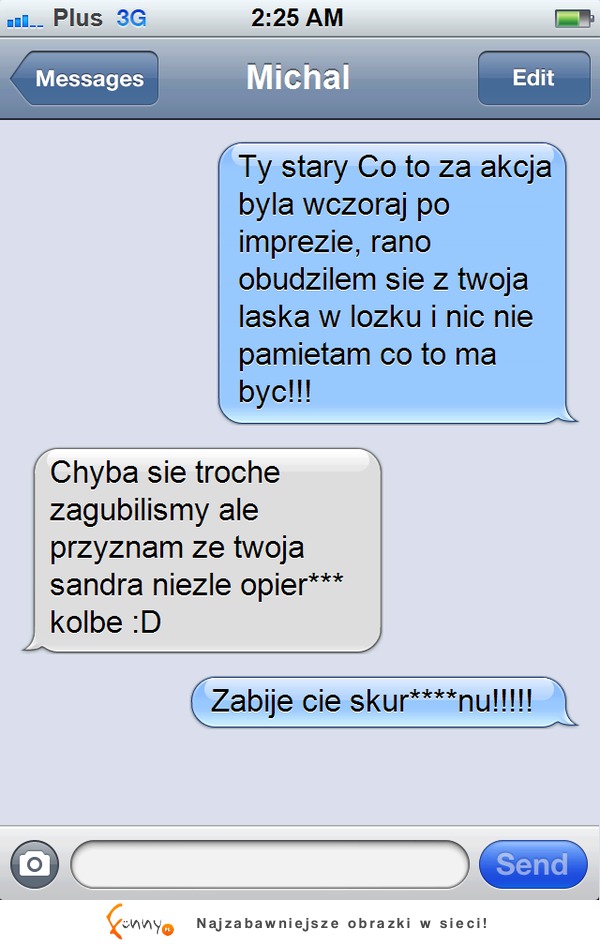 Pisze SMS do kolegi że po imprezie obudził się z jego laską! Takie odpowiedzi się nie spodziewał ;D