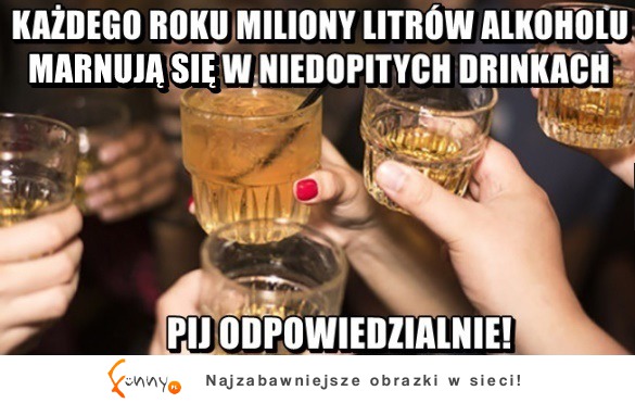 Pij odpowiedzialnie