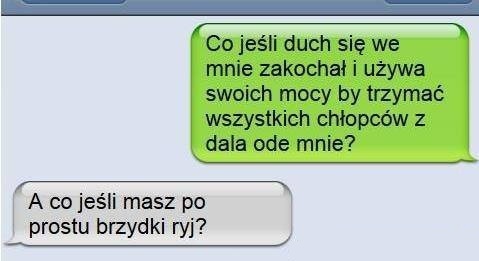 A co jeśli... Odpowiedź wszystko wyjaśnia :P