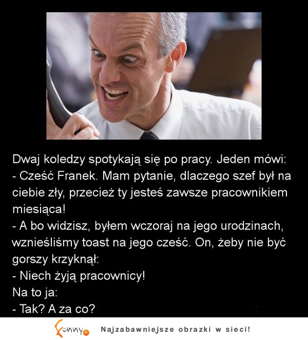 Dwaj koledzy spotykają się po pracy i rozmawiają o problemach w pracy! DOBRE :D