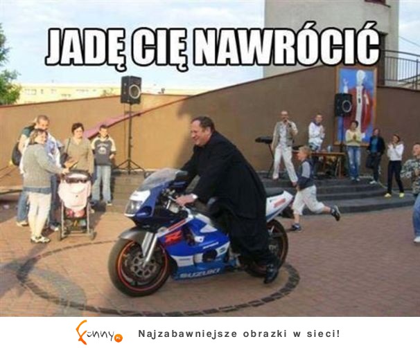 Jadę cię nawrócić