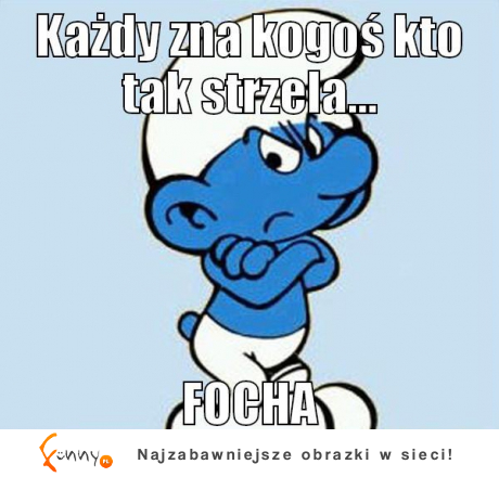 Każdy zna kogoś kto tak strzela