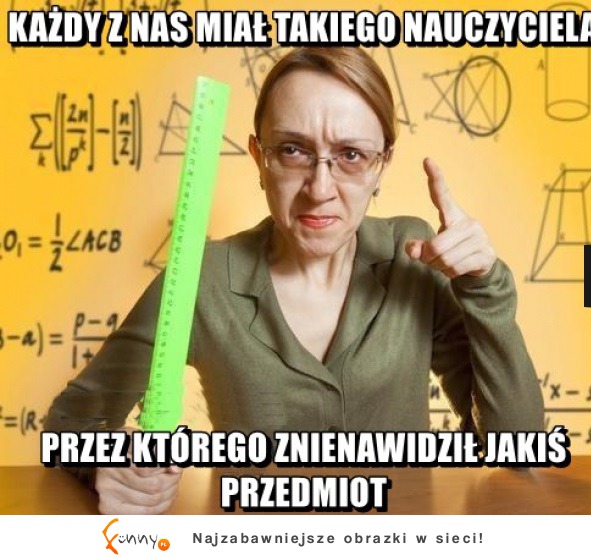 Każdy miał takiego nauczyciela