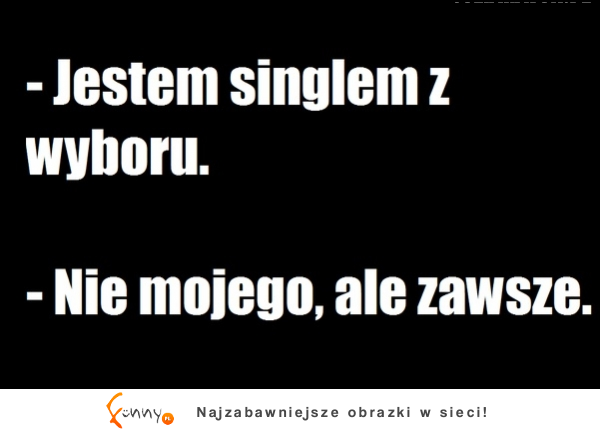 Jestem singlem z wyboru.