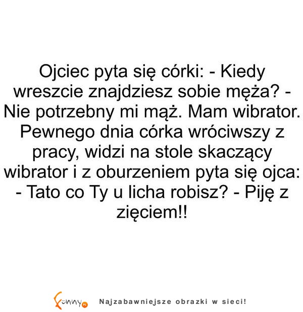 HEHE córka chciałabyć mądrzejsza od ojca ale ten oczywiście zgasił ja bezbłędnie XD