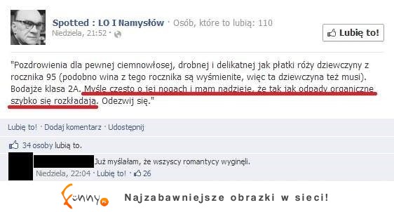 Romantyk szuka pewnej dziewczyny. Ma nadzieje, że jej nogi rozkładają się jak... :D