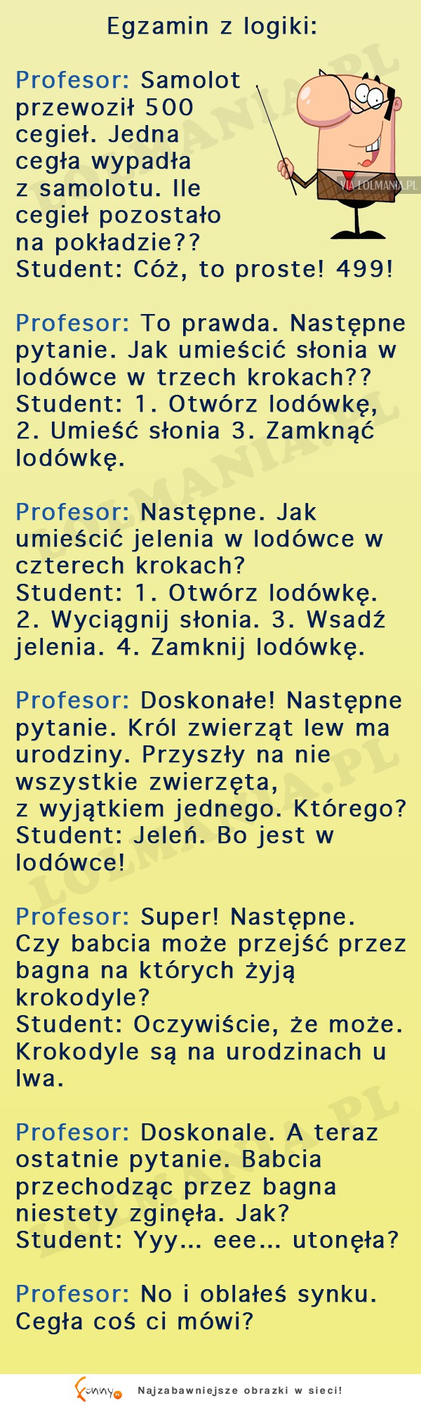 Profesor zadaje bardzo trudne pytania na egzaminie. Prawie mu się udało!