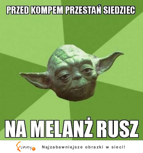 Przed kompem przestań siedzieć