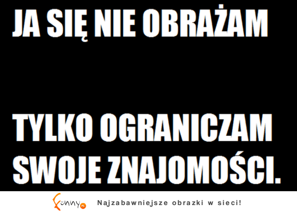 Ja się nie obrażam