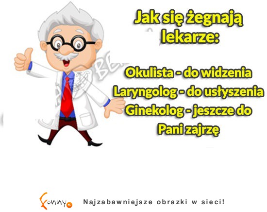 Jak sie żegnaja lekarze! Ginekolog najlepiej! HAHA