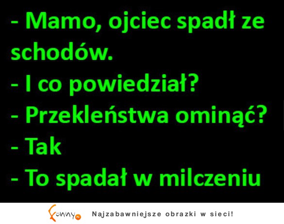 Syn opowiada mamie, że ojciec spadł ze schodów. ZOBACZ co poweidział HAHA