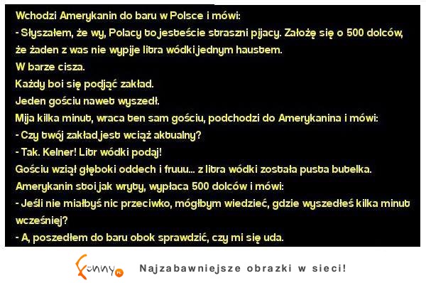 Wchodzi Amerykanin do baru w Polsce i mówi...