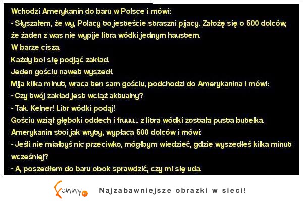 Wchodzi Amerykanin do baru w Polsce i mówi...