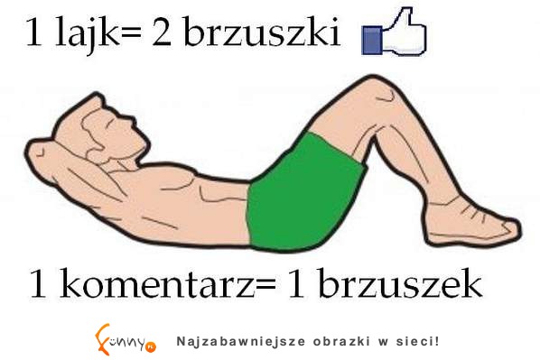 1lajk = 2 brzuszki :D