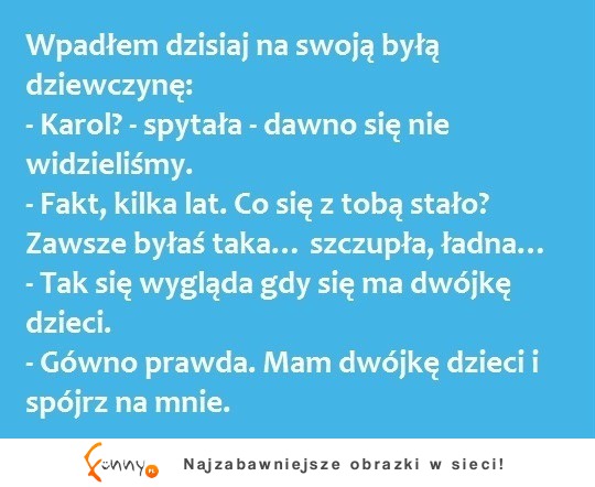 Wpadłem dzisiaj na swoją byłą :D