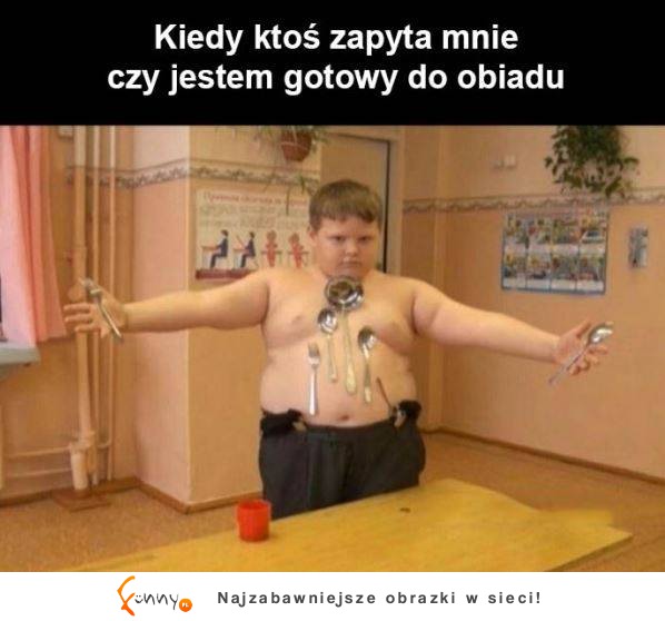 Kiedy ktoś zapyta mnie czy jestem głodny