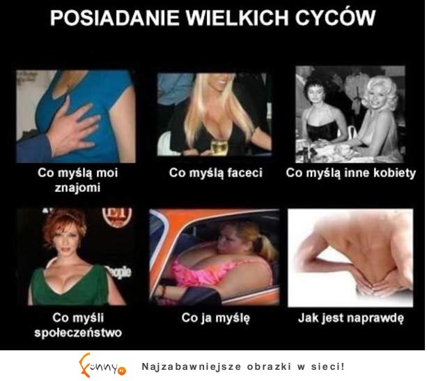 Posiadanie wielkich  cycków! :)