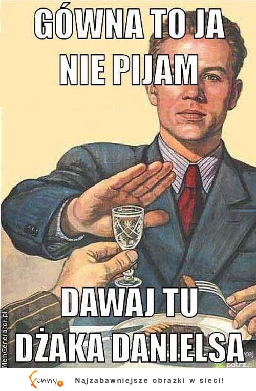 Dawaj Dżaka Danielsa!