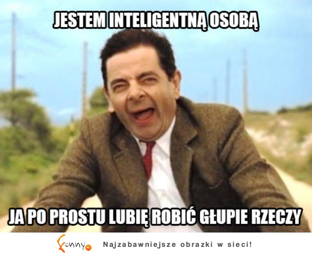 Robię głupie rzeczy