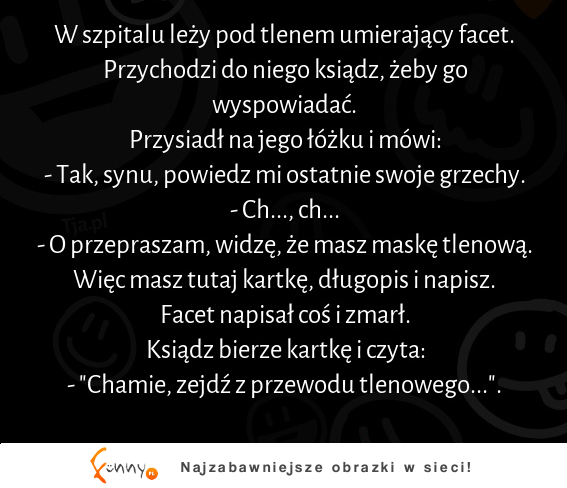 W szpitalu leży pod tlenem umierający facet :D