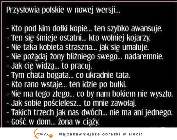 Przysłowia polskie w nowej wersji  :D