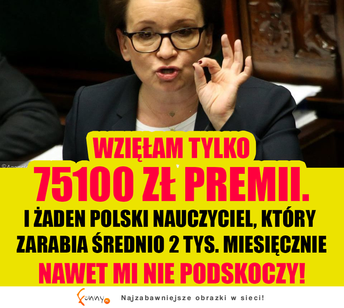 I żaden nauczyciel z najniższą krajową mi nie podskoczy :)