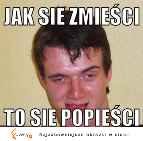 Jak się zmieści :-)