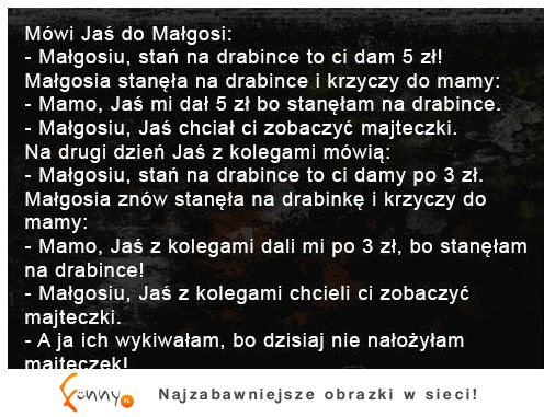 Mówi Jaś do Małgosi... :D