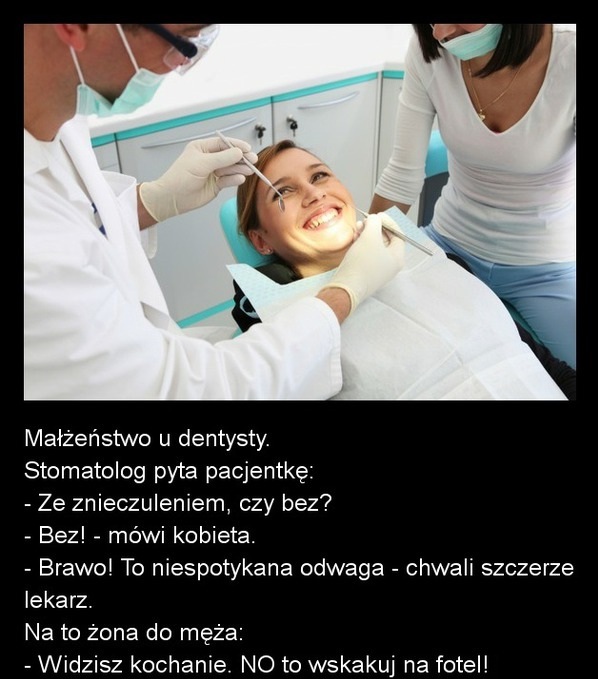 Małżeństwo u dentysty. Stomatolog pyta pacjentkę czy chce znieczulenie! :) DOBRE
