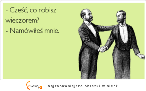 Cześć, co robisz wieczorem? :)