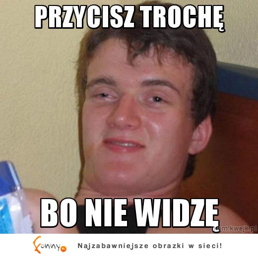 Przycisz trochę