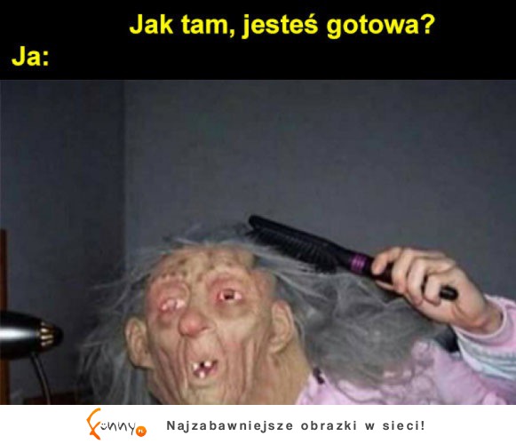 Jestes gotowa