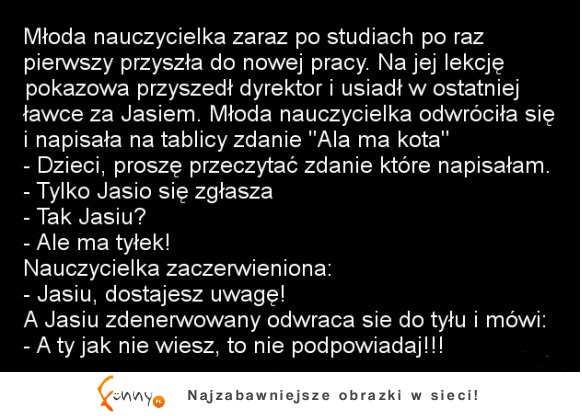 Dowcip dnia - Młoda nauczycielka zaraz po studiach :)