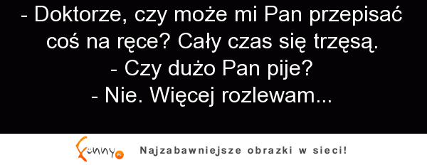 A dużo Pan pije