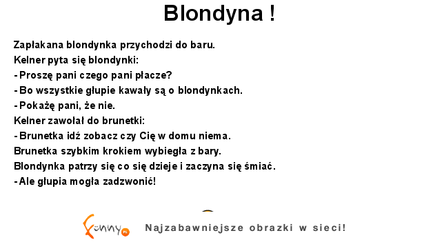 Zapłakana blondynka przychodzi do baru :D