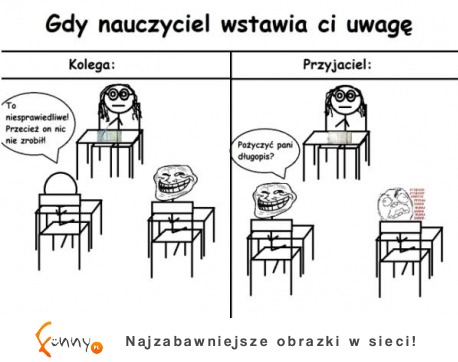 Gdy nauczyciel wstawia ci uwagę :)