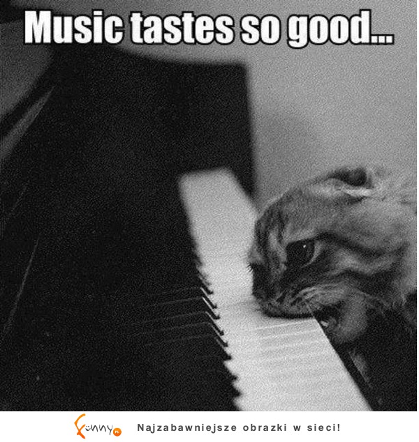 Music tastes so good...