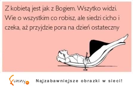 Z kobietą jak z Bogiem...