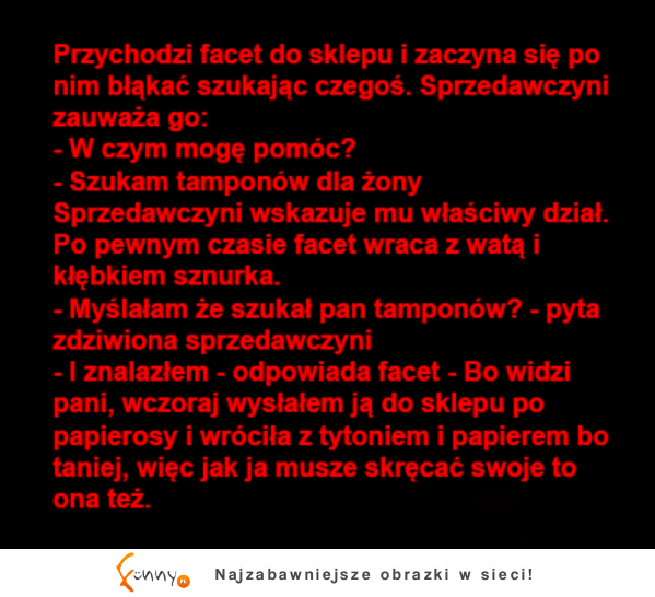 Facet szuka tamponów dla żony... :D