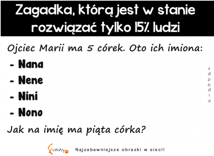 Kto z Was potrafi rozwiązać tę zagadkę? :D