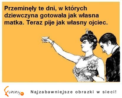 Przeminęły już te dni... ;)