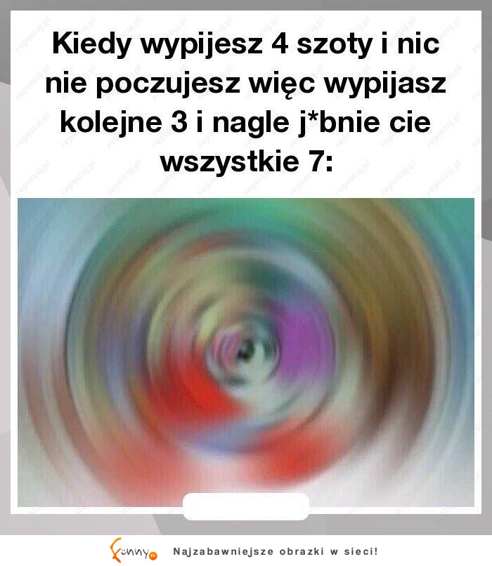 Kiedy wypijasz 4 szoty