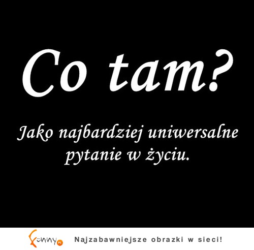 Co tam? :D